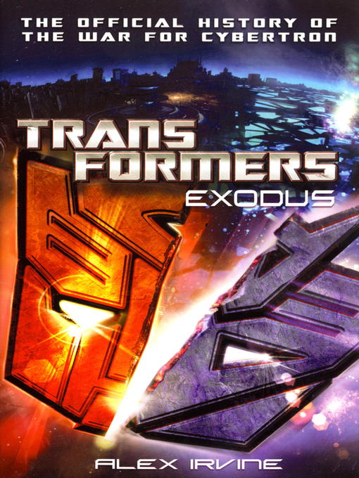 Title details for Transformers: Exodus by Alex Irvine - Wait list